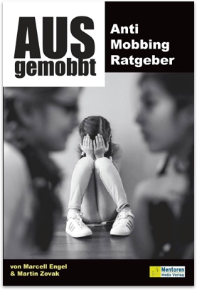 Ausgemobbt: Anti Mobbing Ratgeber